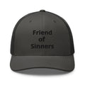 Gray cap with black text saying "Friend of Sinners" on a white background