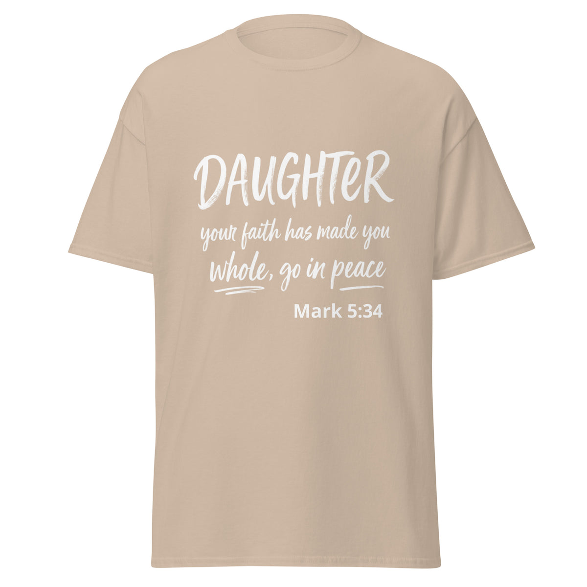 A beige short-sleeve t-shirt with a white printed Bible verse on the front reading 'DAUGHTER your faith has made you whole, go in peace Mark 5:34'.