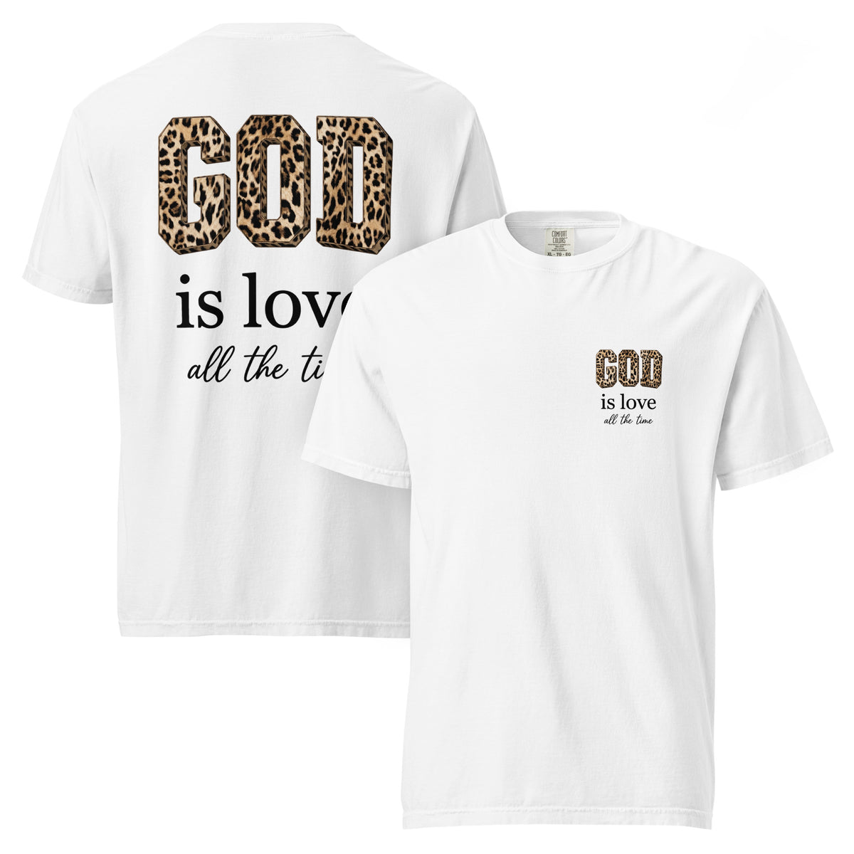 White short-sleeve crewneck Christian t-shirt shown from both front and back. The front features a small leopard-print graphic on the left chest with the text 'GOD is love all the time' in black.