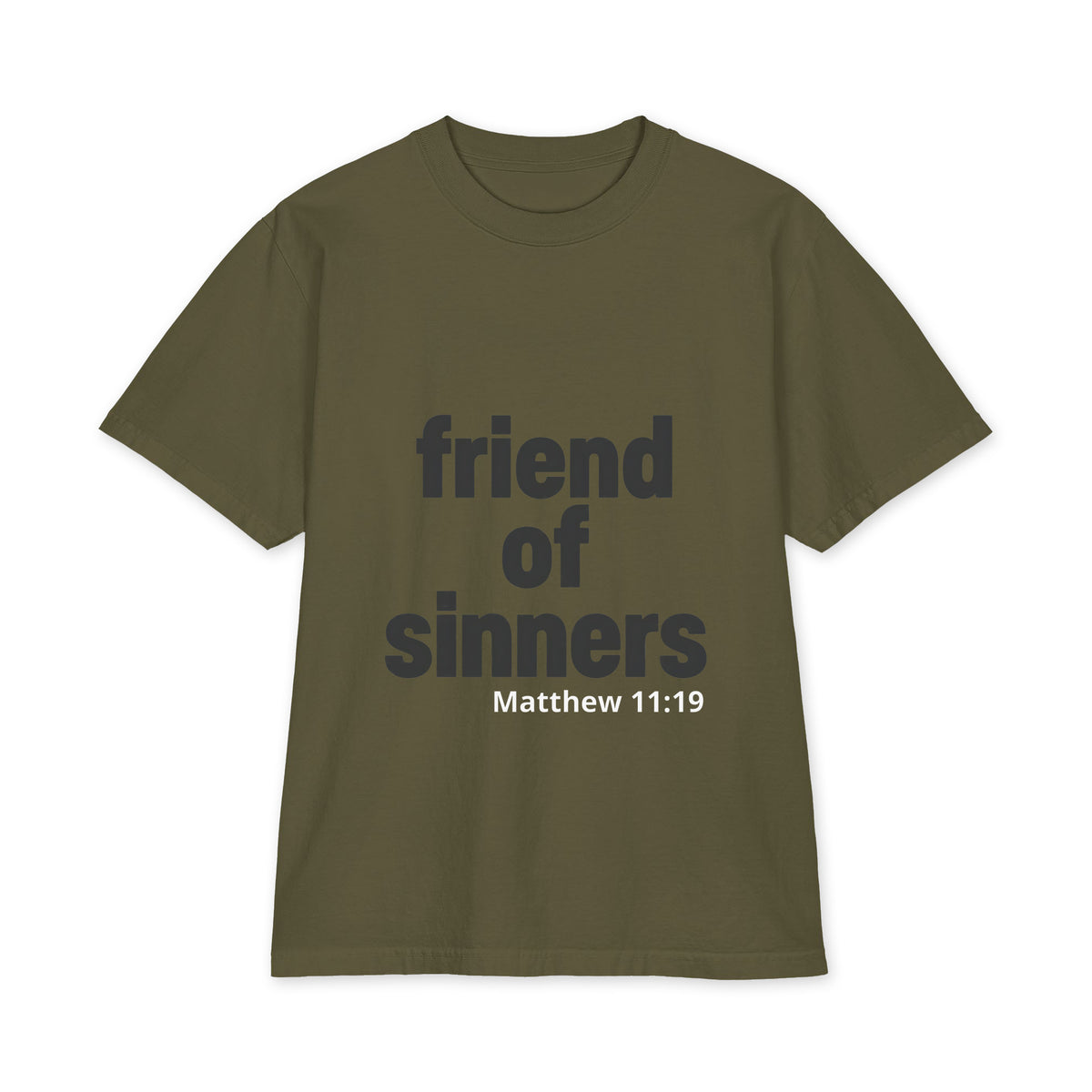 An olive green short-sleeve t-shirt with the text 'friend of sinners' printed in dark gray on the chest, with 'Matthew 11:19' printed in white underneath, shown against a plain white background.