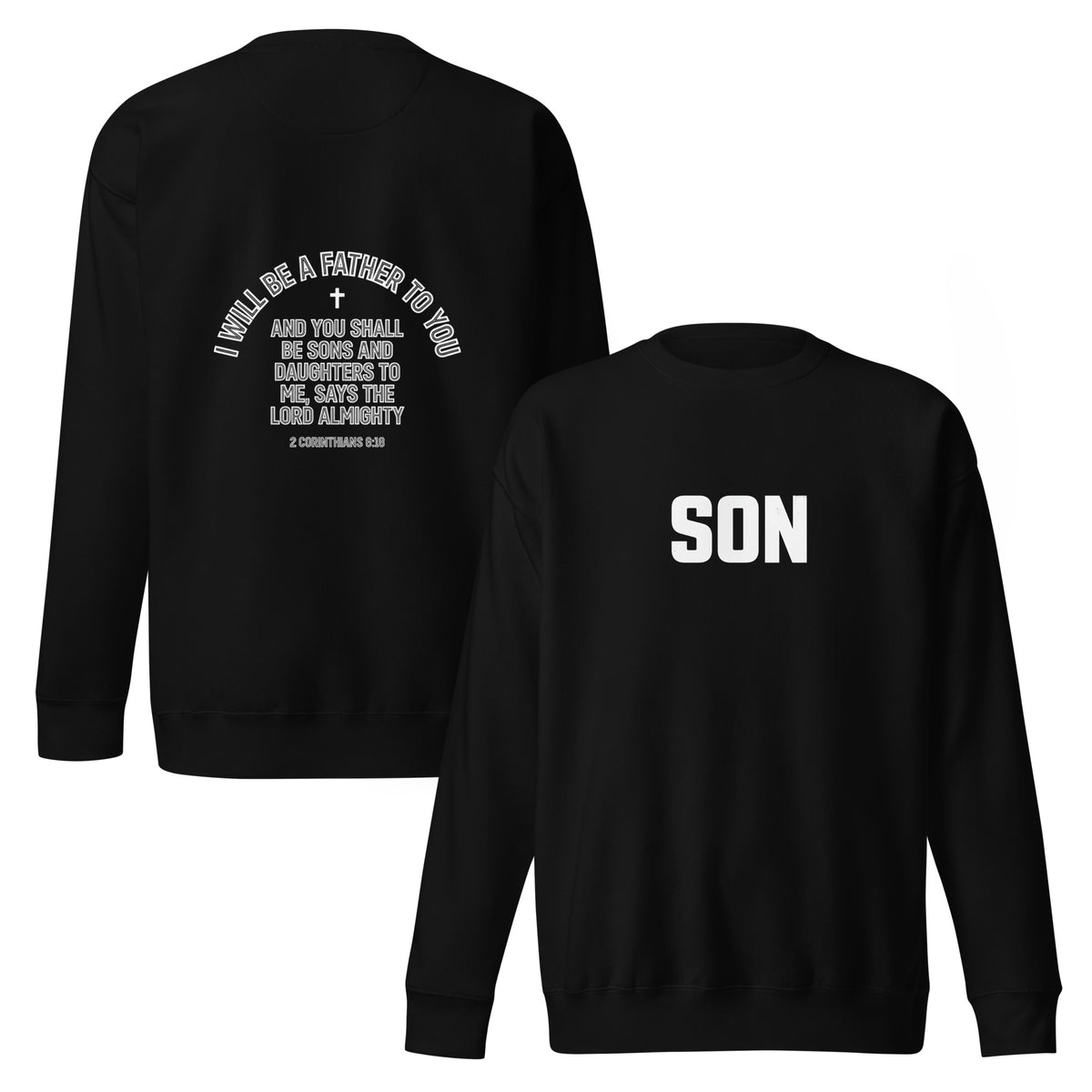 Black Christian sweatshirt with white graphic design on the back quoting 2 Corinthians 6:18 and text on the front displaying "SON"