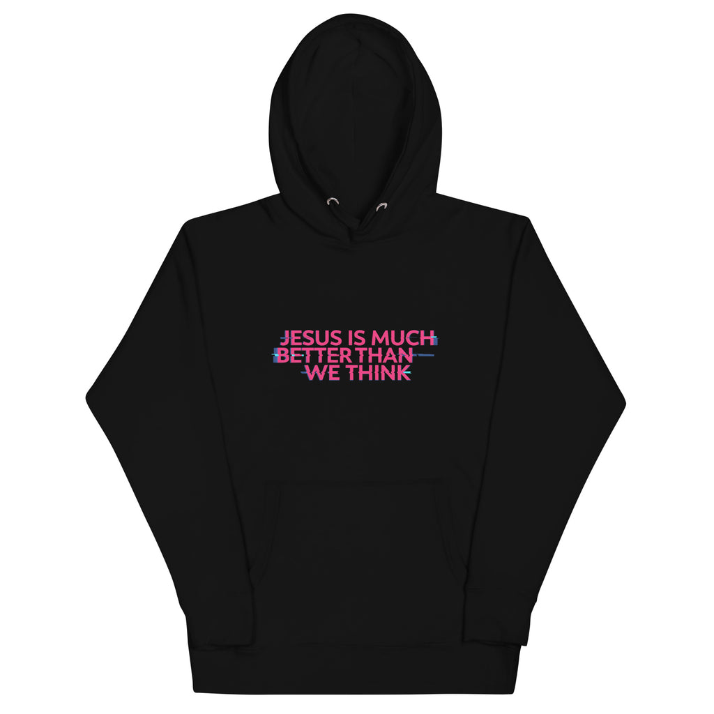Dark gray Christian hoodie with pink text saying "Jesus is much better than we think" 
